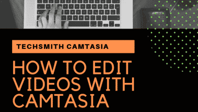 Comment éditer des vidéos avec Camtasia