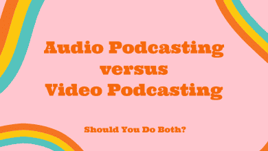 Podcasting audio versus podcasting vidéo : devriez-vous faire les deux ?