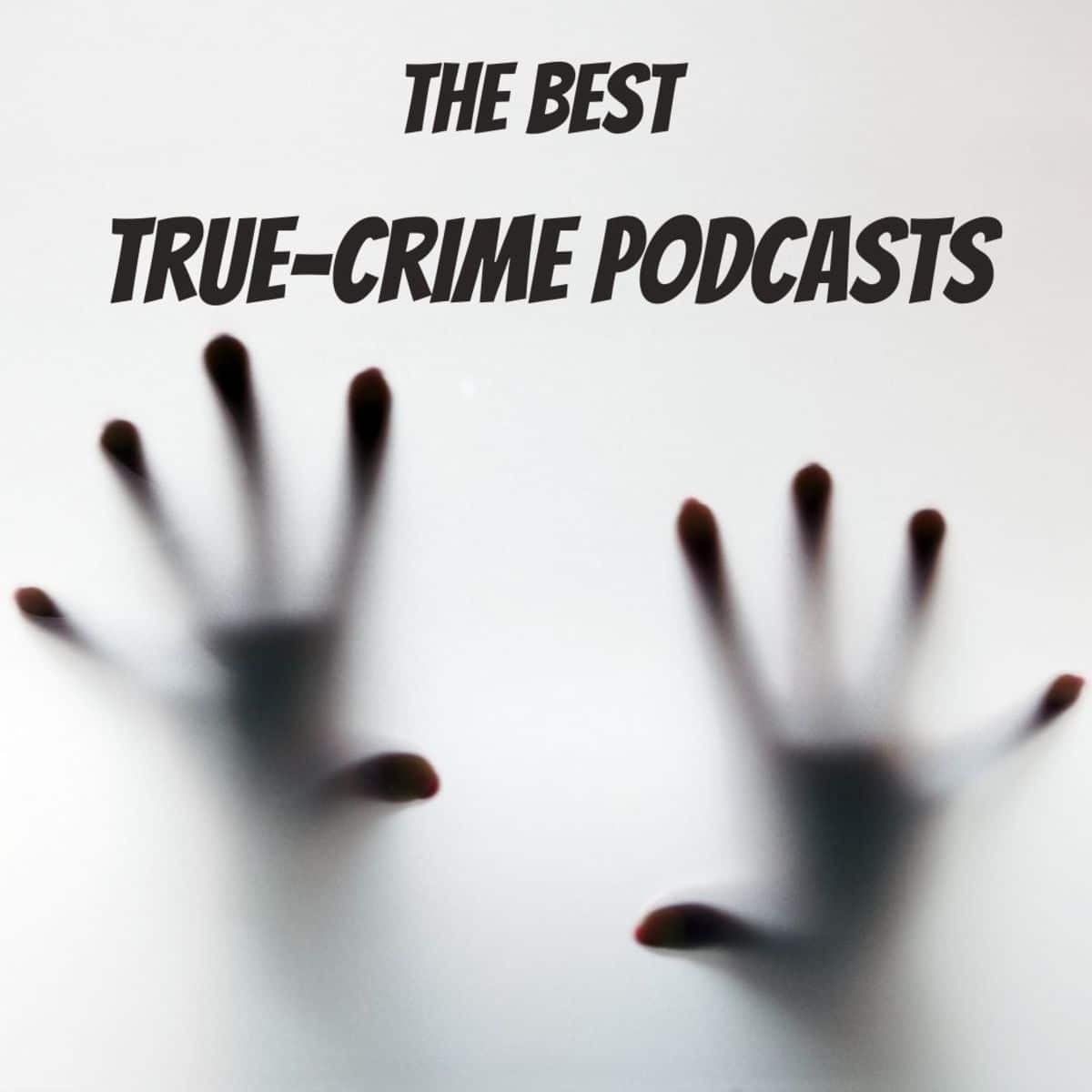 Les Meilleurs Podcasts True Crime De Tous Les Temps