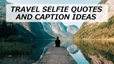 Plus de 100 citations et idées de légendes sur les selfies de voyage